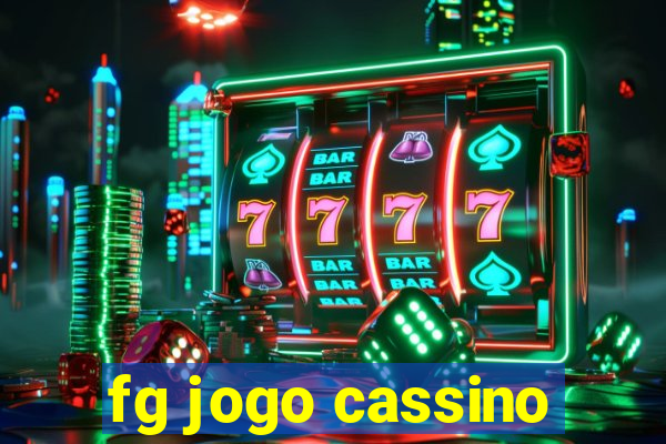 fg jogo cassino